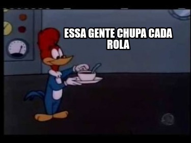 essa-gente-chupa-cada-rola5