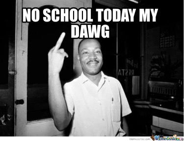 no-school-today-my-dawg