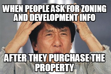 when-people-ask-for-zoning-and-development-info-after-they-purchase-the-property