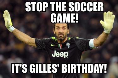 stop-the-soccer-game-its-gilles-birthday