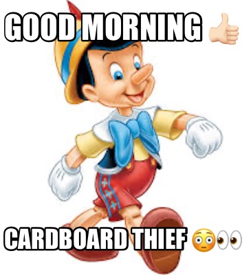 good-morning-cardboard-thief-