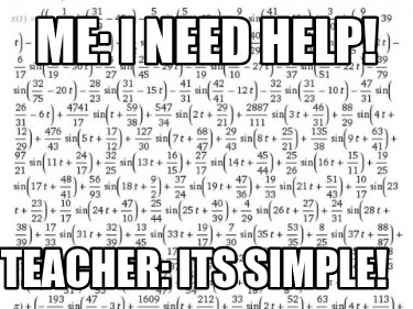 teacher-its-simple-me-i-need-help