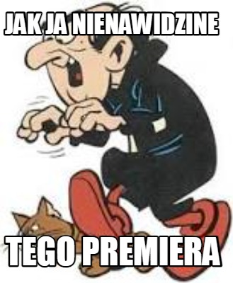 jak-ja-nienawidzine-tego-premiera