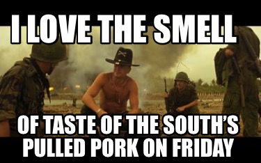 i-love-the-smell-of-taste-of-the-souths-pulled-pork-on-friday