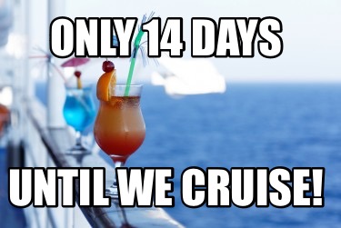 only-14-days-until-we-cruise