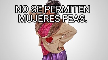 no-se-permiten-mujeres-feas