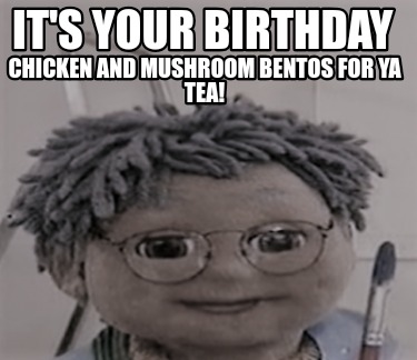 its-your-birthday-chicken-and-mushroom-bentos-for-ya-tea