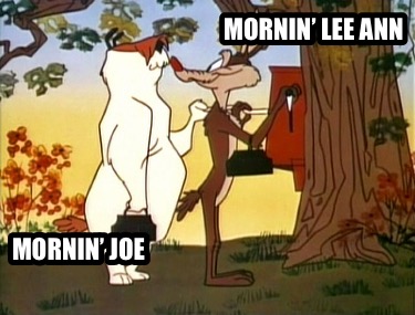 mornin-lee-ann-mornin-joe