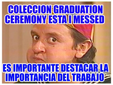 coleccion-graduation-ceremony-esta-i-messed-es-importante-destacar-la-importanci