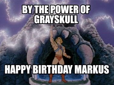by-the-power-of-grayskull-happy-birthday-markus