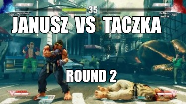 janusz-vs-taczka-round-2