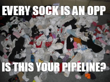 every-sock-is-an-opp-is-this-your-pipeline