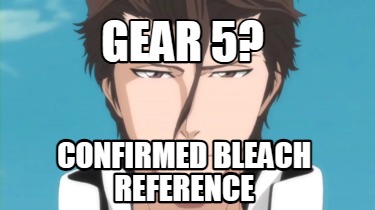 gear-5-confirmed-bleach-reference