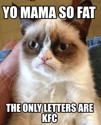 yo-mama-so-fat-the-only-letters-are-kfc