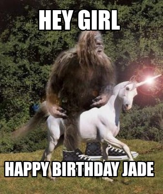hey-girl-happy-birthday-jade
