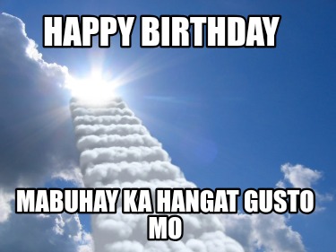 happy-birthday-mabuhay-ka-hangat-gusto-mo