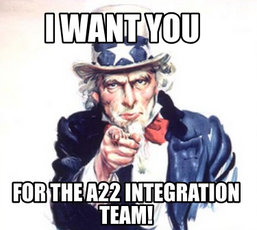 i-want-you-for-the-a22-integration-team