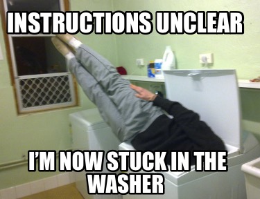 instructions-unclear-im-now-stuck-in-the-washer