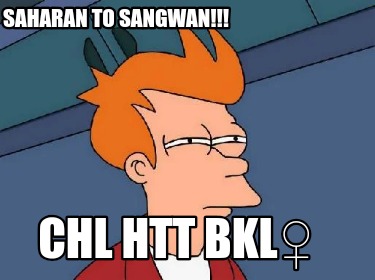 chl-htt-bkl-saharan-to-sangwan