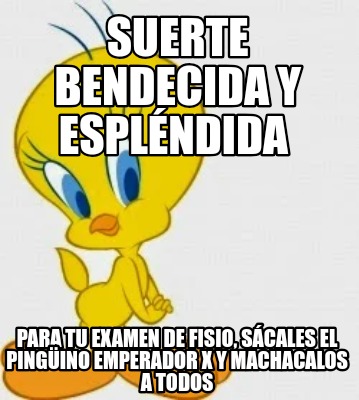 Meme Creator - Funny Suerte bendecida y espléndida Para tu examen de ...