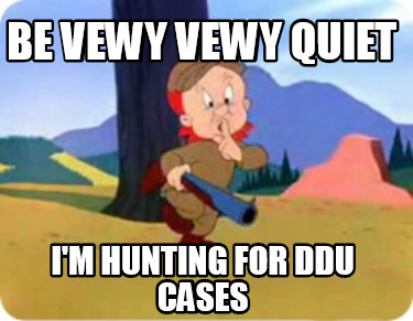 be-vewy-vewy-quiet-im-hunting-for-ddu-cases