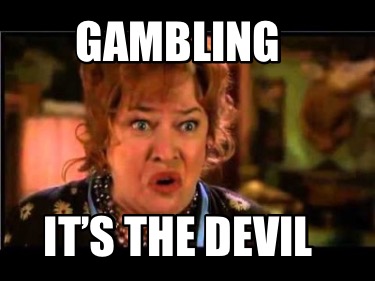 gambling-its-the-devil