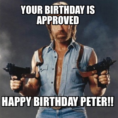 your-birthday-is-approved-happy-birthday-peter