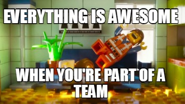 everything-is-awesome-when-youre-part-of-a-team7