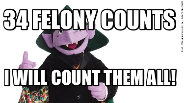 34-felony-counts-i-will-count-them-all