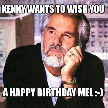 kenny-wants-to-wish-you-a-happy-birthday-mel-