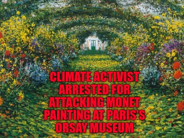 climate-activist-arrested-for-attacking-monet-painting-at-pariss-orsay-museum