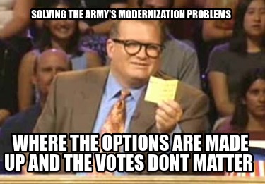 solving-the-armys-modernization-problems-where-the-options-are-made-up-and-the-v