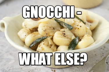 gnocchi-what-else