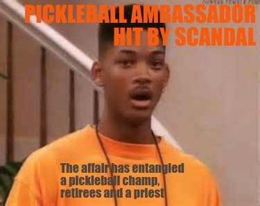 pickleball-ambassador-hit-by-scandal-the-affair-has-entangled-a-pickleball-champ