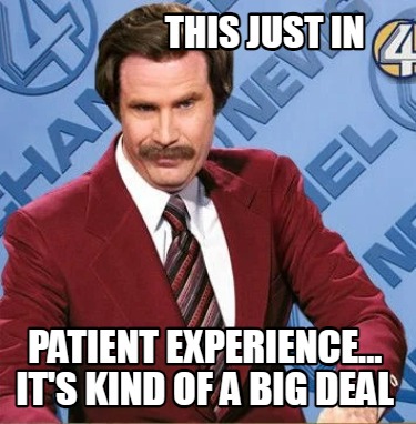 this-just-in-patient-experience...-its-kind-of-a-big-deal