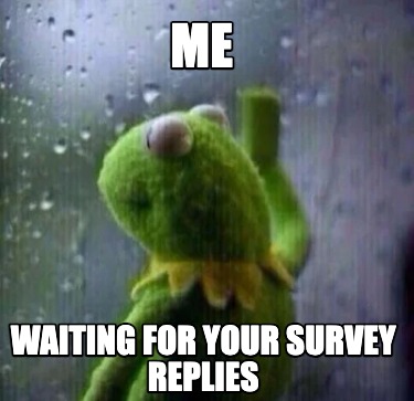 me-waiting-for-your-survey-replies