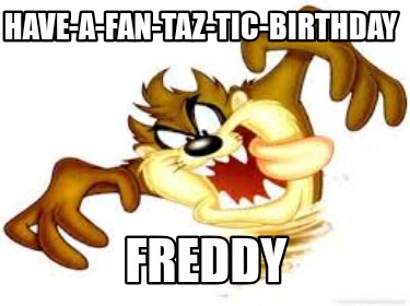 have-a-fan-taz-tic-birthday-freddy