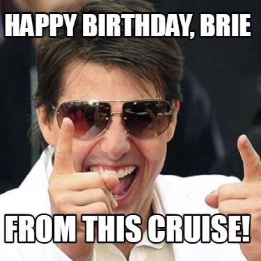 happy-birthday-brie-from-this-cruise