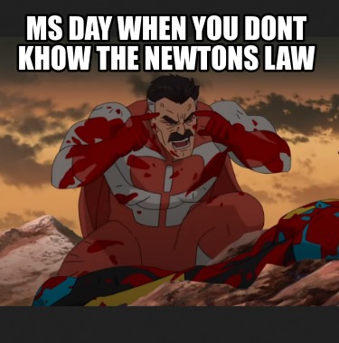 ms-day-when-you-dont-khow-the-newtons-law