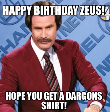 happy-birthday-zeus-hope-you-get-a-dargons-shirt