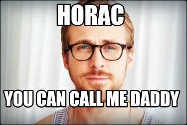 horac-you-can-call-me-daddy