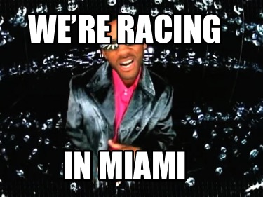 were-racing-in-miami