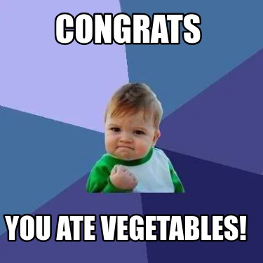 congrats-you-ate-vegetables