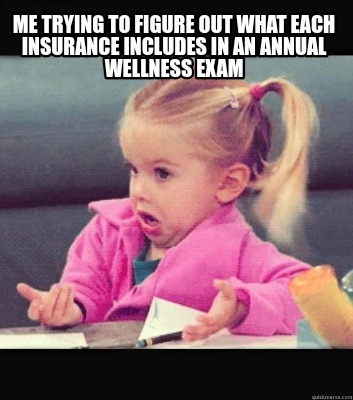 me-trying-to-figure-out-what-each-insurance-includes-in-an-annual-wellness-exam