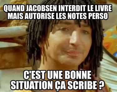 quand-jacobsen-interdit-le-livre-mais-autorise-les-notes-perso-cest-une-bonne-si