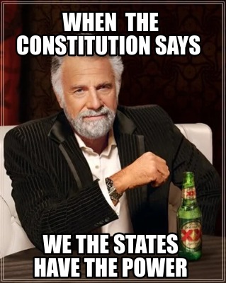 when-the-constitution-says-we-the-states-have-the-power