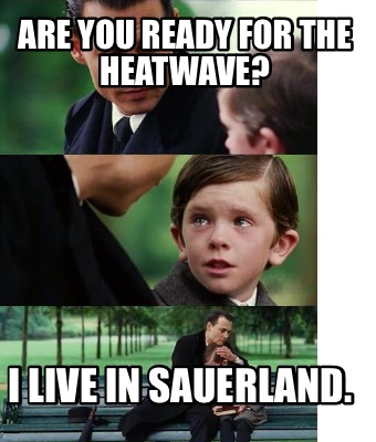 are-you-ready-for-the-heatwave-i-live-in-sauerland