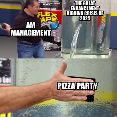 am-management-pizza-party-the-great-enhancement-bidding-crisis-of-2024