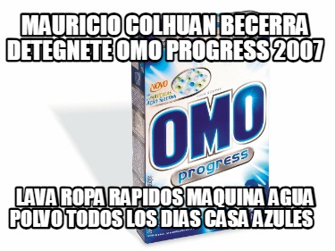 mauricio-colhuan-becerra-detegnete-omo-progress-2007-lava-ropa-rapidos-maquina-a