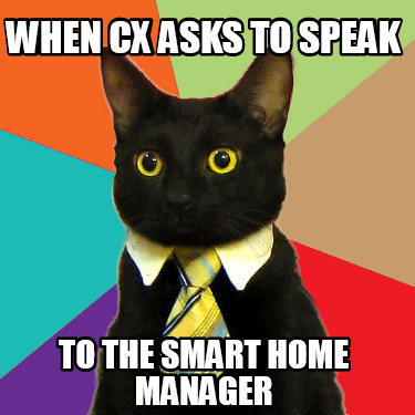 when-cx-asks-to-speak-to-the-smart-home-manager